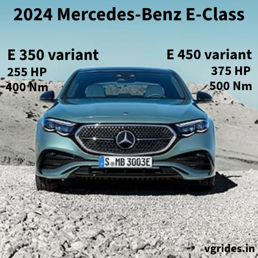 The E 350 variant boasts a smooth and torque powertrain, delivering 255 horsepower with an additional 20 horsepower from the integrated starter generator. Paired with an impressive 295 lb-ft of torque or 400 Nm, this engine ensures exhilarating performance on every drive with sheer power on highways and impeccable luxury in the city and weekend rides.