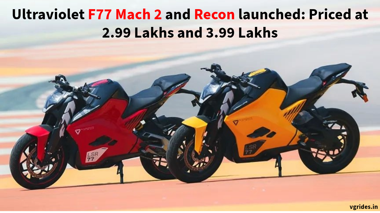 Ultraviolet F77 Mach 2 is priced at Rs - 2,99,000 ex-showroom for first 1000 customers and Ultraviolet F77 Mach 2 Recon is launched at Rs - 3,99,000 