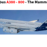 Airbus A380 - 800 | Specifications, Range and Crushing speeds, and Features